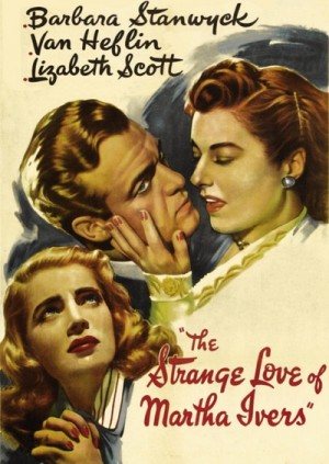 Strange Love of Martha Ivers 1946
