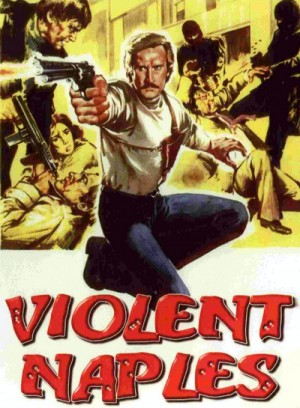 Napoli violenta / Violent Protection / Death Dealers / Violent Naples (1976) DVD9