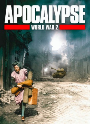 Apocalypse The Second World War 2009