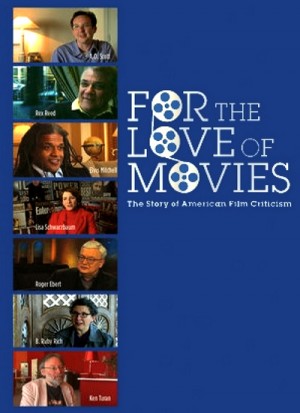 For the Love of Movies The Story of American Film Criticism