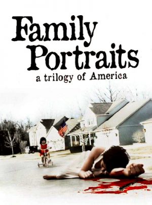 Family Portraits A Trilogy of America 2003
